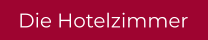Die Hotelzimmer