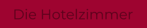 Die Hotelzimmer